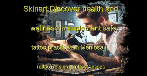 Skinart Discover health and wellness in implement safe tattoo practices in Menlosa | TattooTraining | TattooClasses | SkinartTraining-Sweden